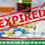 Thủ tục tiêu hủy thuốc tân dược khi hết hạn sử dụng