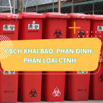 CÁCH KHAI BÁO, PHÂN ĐỊNH, PHÂN LOẠI CHẤT THẢI NGUY HẠI 