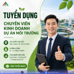 TUYỂN DỤNG CHUYÊN VIÊN KINH DOANH DỰ ÁN MÔI TRƯỜNG