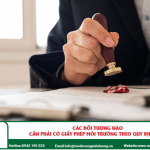 Các đối tượng nào cần phải có giấy phép môi trường theo quy định mới?