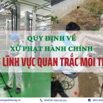 Xử phạt hành chính về quan trắc môi trường mới nhất