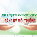 Xử phạt hành chính về đăng kí môi trường