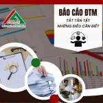 BÁO CÁO ĐTM VÀ TẤT TẦN TẬT NHỮNG ĐIỀU BẠN CẦN BIẾT