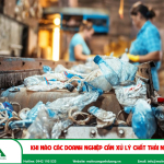 Khi nào các doanh nghiệp cần xử lý chất thải nguy hại?