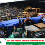 Quy định tiêu hủy hàng hóa của doanh nghiệp chế xuất