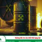 Thế nào là chất thải nguy hại ? Hướng dẫn tra cứu chất thải nguy hại 