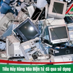 Tiêu Hủy Hàng Hóa Điện Tử đã qua sử dụng - Giải Pháp Bảo Vệ Môi Trường và Tuân Thủ Quy Định