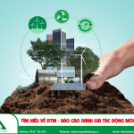 Tìm hiểu về ĐTM - Báo cáo đánh giá tác động môi trường