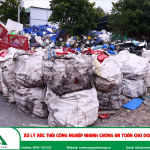 Xử lý rác thải công nghiệp nhanh chóng an toàn cho Doanh nghiệp