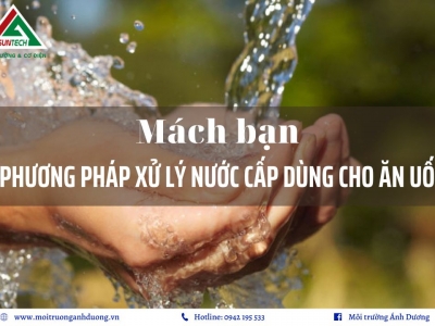 Một số phương pháp xử lý nước cấp dành cho ăn uống