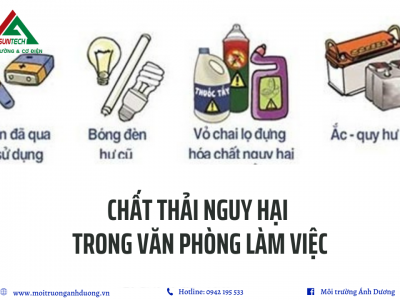 BẠN CÓ BIẾT CHẤT THẢI NGUY HẠI PHÁT SINH TẠI VĂN PHÒNG LÀM VIỆC LÀ GÌ KHÔNG