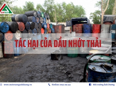TÁC HẠI CỦA DẦU NHỚT THẢI ĐỐI VỚI MÔI TRƯỜNG VÀ CON NGƯỜI