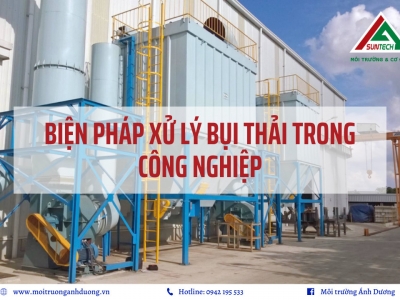 Biện pháp xử lý bụi thải trong công nghiệp hiệu quả nhất