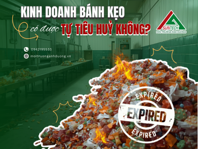 Kinh Doanh Bánh Kẹo Có Được Tự Ý Tiêu Hủy Hàng Hóa Không?