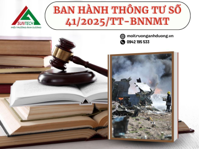 TỪ 01/09/2025: DOANH NGHIỆP PHẢI XỬ LÝ SỰ CỐ CHẤT THẢI THEO QUY CHUẨN MỚI THEO THÔNG TƯ 41/2025/TT-BNNMT