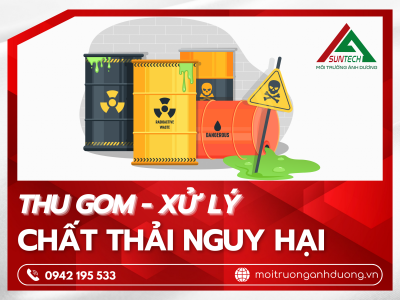 THU GOM VÀ XỬ LÝ CHẤT THẢI NGUY HẠI
