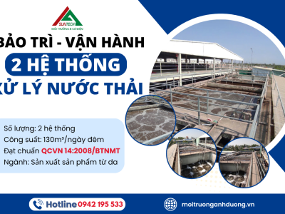 BẢO TRÌ VẬN HÀNH 2 HỆ THỐNG XỬ LÝ NƯỚC THẢI CÔNG SUẤT 130M³/NGÀY ĐÊM