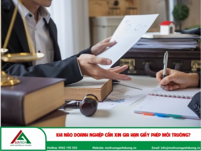 Khi nào doanh nghiệp cần xin gia hạn giấy phép môi trường?