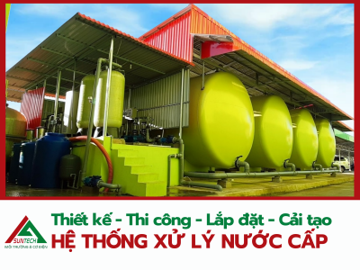 THIẾT KẾ - THI CÔNG HỆ THỐNG XỬ LÝ NƯỚC CẤP