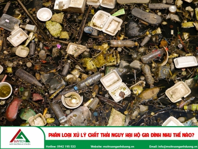 Phân loại xử lý chất thải nguy hại hộ gia đình như thế nào?