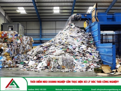 Thời điểm nào doanh nghiệp cần thực hiện xử lý rác thải công nghiệp?