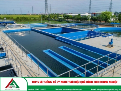 Top 5 hệ thống xử lý nước thải hiệu quả dành cho Doanh nghiệp